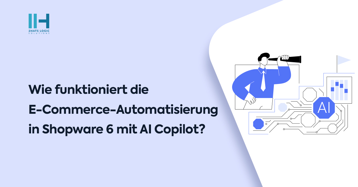 Wie funktioniert E-Commerce-Automatisierung in Shopware 6 mit AI Copilot?