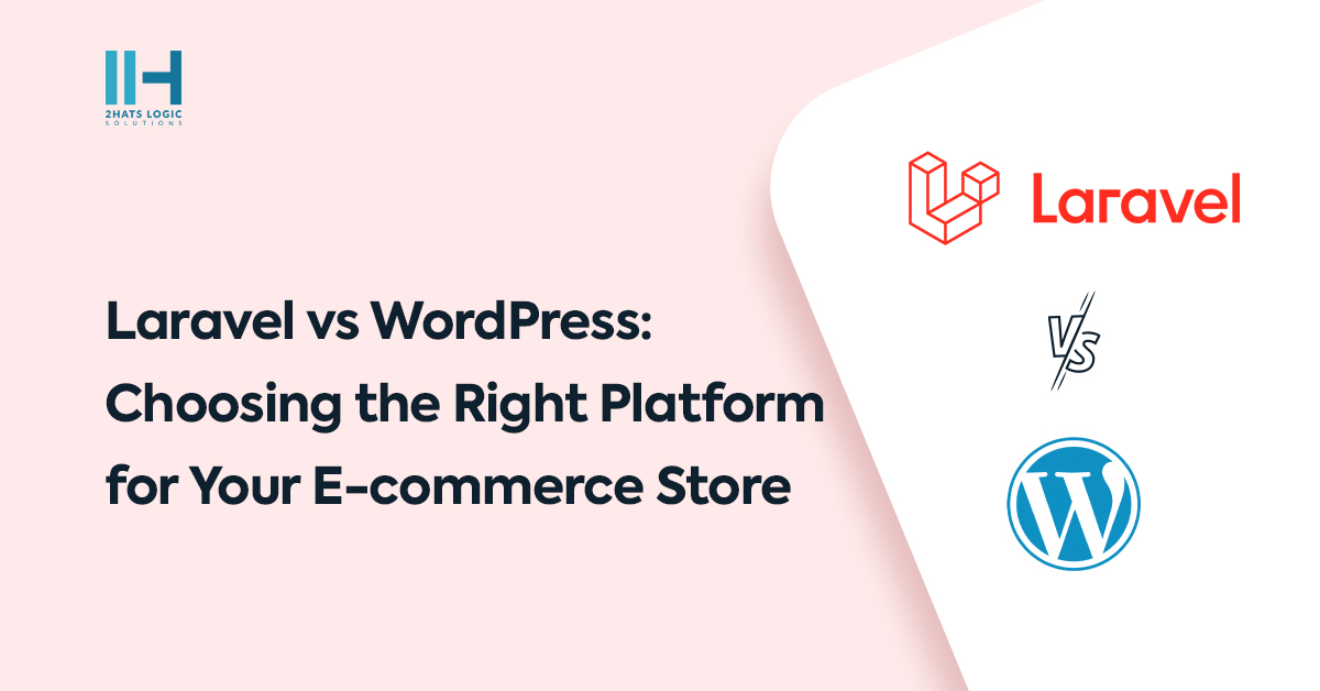 Laravel vs. WordPress: Auswahl der richtigen Plattform für Ihren E-Commerce-Shop