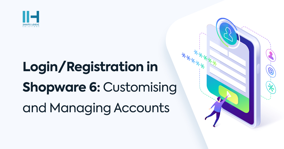 Login/Registrierung in Shopware 6: Accounts anpassen und verwalten